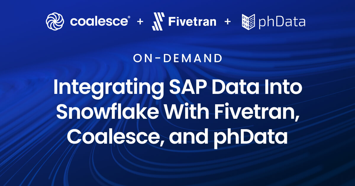 Virtual Hands-on Lab: Integrating SAP Data Into Snowflake with Coalesce, Fivetran, and phData
